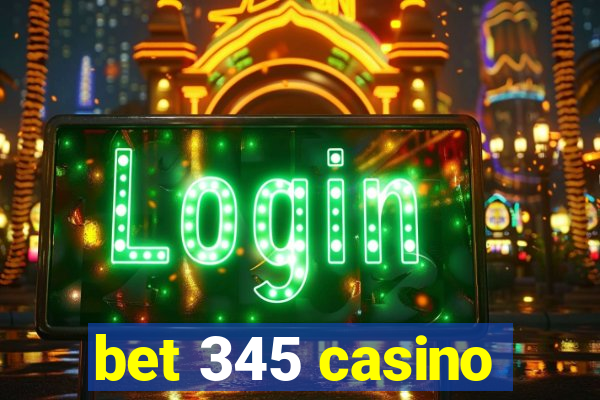 bet 345 casino